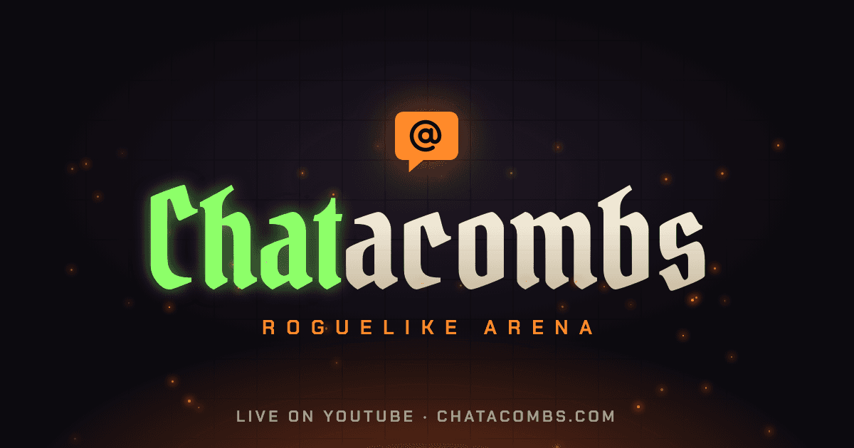 Chatacombs: Roguelike Arena. A glowing green and bone-white gothic logo under an orange @ chat bubble, with “Live on YouTube · chatacombs.com” beneath.